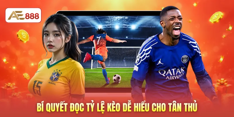 Bí quyết đọc tỷ lệ kèo dễ hiểu cho tân thủ