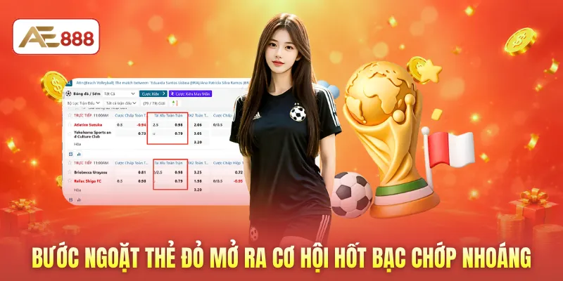 Bước ngoặt thẻ đỏ mở ra cơ hội hốt bạc chớp nhoáng