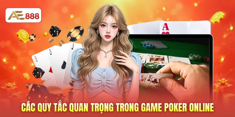 Các quy tắc quan trọng trong game poker online