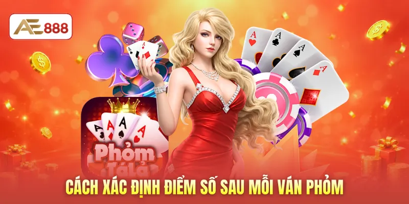 Cách xác định điểm số sau mỗi ván phỏm