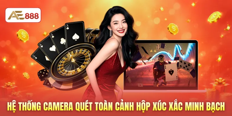 Hệ thống camera quét toàn cảnh hộp xúc xắc minh bạch