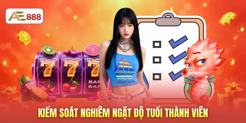 Kiểm soát nghiêm ngặt độ tuổi thành viên
