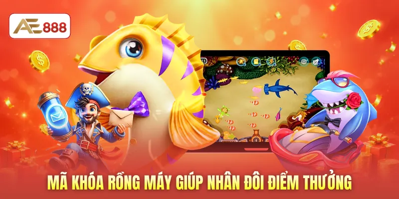 Mã khóa rồng máy giúp nhân đôi điểm thưởng