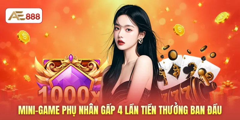 Mini-game phụ nhân gấp 4 lần tiền thưởng ban đầu