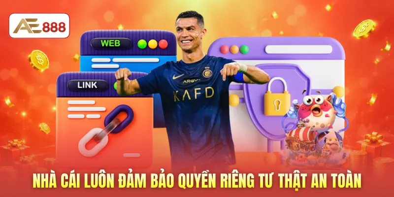 Nhà cái luôn đảm bảo quyền riêng tư thật an toàn