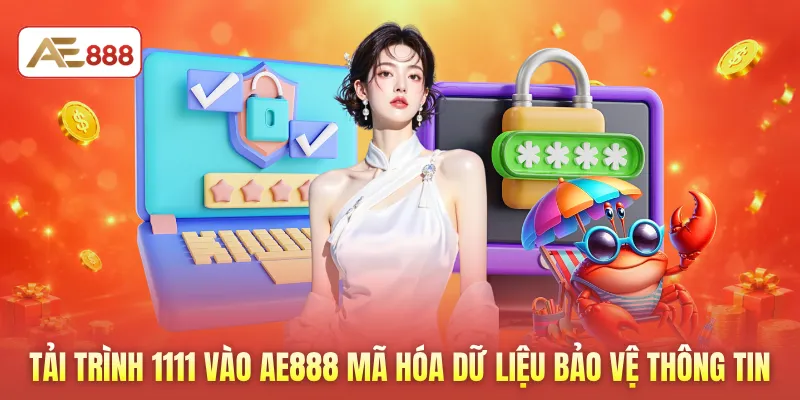 Tải trình 1111 vào AE888 mã hóa dữ liệu bảo vệ thông tin 